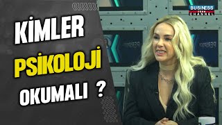 KİMLER PSİKOLOJİ OKUMALI ? FULYA BİCAN ANLATIYOR...