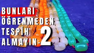 BUNLARI ÖĞRENMEDEN TESPİH  ALMAYIN-2....