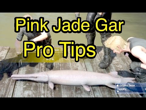 Final Fantasy XV: Pink Jade Gar - Pro Tips Final Fantasy XV: Pink Jade Gar - Pro Tips