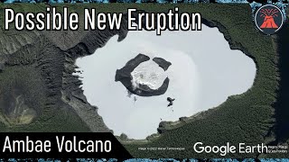 Ambae Volcano Update; Possible New Eruption, Increase in Gas Emissions