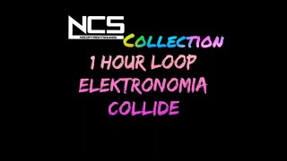 [ 1 Hour Loop ] Elektronomia - Collide | Car songs remix bass | No copyright sounds instrumental