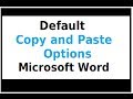 Change The Default Copy And Paste Options in MS Word Change The Default Copy And Paste Options in MS Word