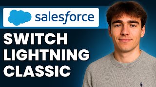 How to Switch Between Lightning and Classic Salesforce User Interface (Tutorial 2026)