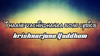 Thaane vachinadhaa..song lyrics || Krishnarjuna Yuddham