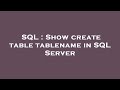 SQL : Show create table tablename in SQL Server