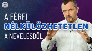 Miért Férfias a nevelés? - Bedő Imre mentor videó