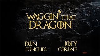 Waggin’ That Dragon - Episode 1: The Heirs of the Dragon