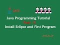 Java Programming Tutorial - Part 3 - Install Eclipse and Run First Java Program