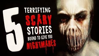 5 Scary Stories Guaranteed to Give You Nightmares ― Creepypasta Horror Story Compilation