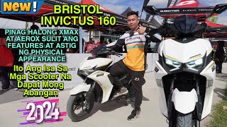 2024 BRISTOL INVICTUS 160 ito Ang Matindi Pinag Halong Aerox at XMAX The Best