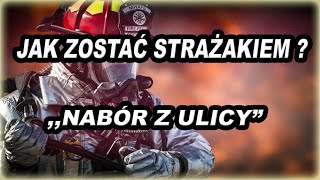 JAK ZOSTAC STRAZAKIEM ? NABOR Z ULICY