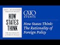 How States Think: The Rationality of Foreign Policy