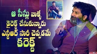 NTR's apology is correct, they directed those scenes: Trivikram | Aravindha Sametha