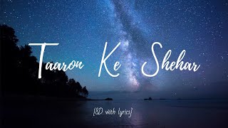 Taaron Ke Shehar | Remix Song | Lyrics with 8D | Neha Kakkar & Jubin Nutiyal | Feel The 8D |  Lyrics