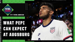 What can USMNT's Ricardo Pepi expect at Augsburg? ‘It's viewed as something BIG’ | Futbol Americas