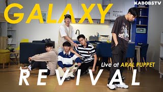 GALAXY - REVIVAL ( LIVE AT ARAL PUPPET ) #GALAXY #ARALPUPPET #REVIVAL #KABOBSTV