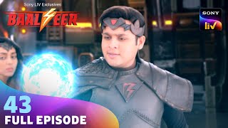 Baalveer ने Benaam को किया जिंदा | Baalveer S4 | Ep 43 | Full Episode