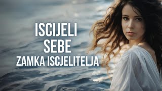 ISCIJELI SEBE - Zamka iscjelitelja