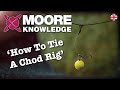 HOW TO TIE THE PERFECT CHOD RIG- Moore Knowledge 👌