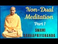 Non-dual Meditation - Part 1 | Swami Sarvapriyananda