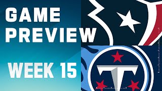 Houston Texans vs. Tennessee Titans | 2023 Week 15 Game Preview