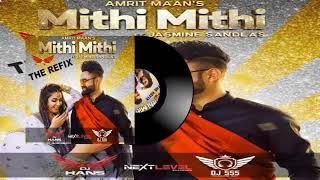 Mithi Mithi- Dhol Mix l Amrit Mann Jasmine Sandlas l Ft.Dj Hans & Dj SSS (Jassi Bhullar)