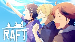 【RAFT】#7 さらば、海。さらば、生き残り隊。【岸堂天真/奏手イヅル/夕刻ロベル/ホロスターズ】