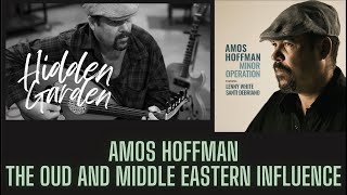 Amos Hoffman: The Middle Eastern Influence of the Song 'Hidden Garden'