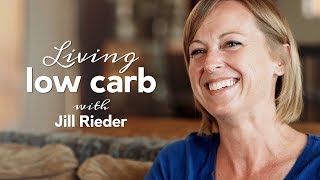 Living low carb with Jill Rieder: finding her way to health