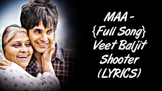 MAA Full Song LYRICS - Veet Baljit | Shooter | Jayy Randhawa | SahilMix Lyrics
