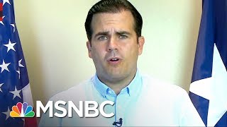 Puerto Rico Governor Ricardo Rosselló: We Need All Hands On Deck | Morning Joe | MSNBC