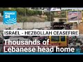 Thousands of Lebanese head home as Israel-Hezbollah truce takes hold • FRANCE 24 English