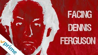 Facing Dennis Ferguson | Trailer | Available Now