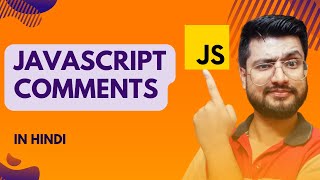 JavaScript Comments | Comments | JavaScript Tutorial for beginners in Hindi #07