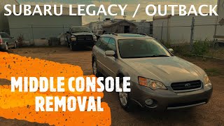 Subaru Legacy Outback - MIDDLE / CENTER CONSOLE REMOVAL (2003 - 2009)