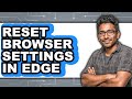 How to Reset Browser Settings in Edge (updated)