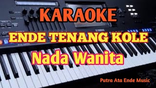 Karaoke Lagu Manggarai ENDE TENANG KOLE Nada Wanit...