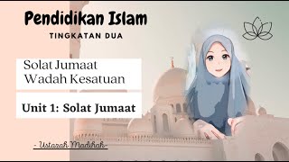 Pendidikan Islam Tingatan 2: Solat Jumaat Wadah Kesatuan (Unit 1: Solat Jumaat)