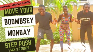 KUKUWA MOVE YOUR BOOMBSEY MONDAY - Step Push