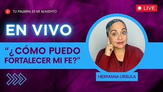 ¿Cómo puedo FORTALECER MI FE? | Conversando con la hermana Úrsula