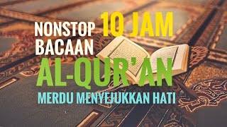 Nonstop 10 jam bacaan Al Quran merdu