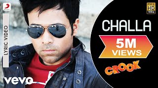 Challa Lyric Video - Crook|Emraan Hashmi, Neha Sharma|Babbu Mann, Suzanne D'Mello|Pritam