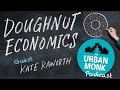 Doughnut Economics with Guest Kate Raworth