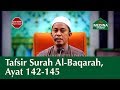 Ustaz Firdaus Subhi - Tafsir Surah Al-Baqarah, Ayat 142-145