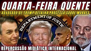 URGENTE REPERCUSSSÃO MIDIÁTICA INTERNACIONAL! ADVOGADO DE TRUMP DETALHA PROCESSO DE MORAES NOS EUA