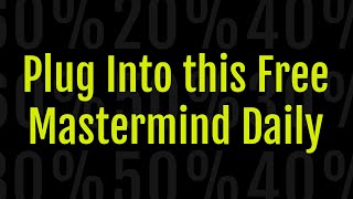 Are You Plugging Into  A Daily Mastermind Each Day?