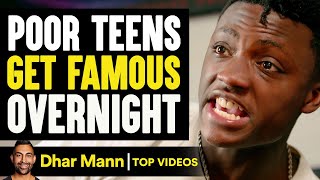 Poor Teens Get Famous Overnight | Dhar Mann