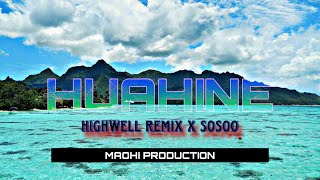 HUAHINE - HIGHWELL REMIX X SOSOO 2024