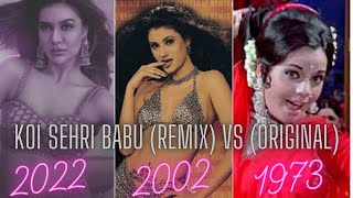 Koi Sehri Babu (Remix) Vs (Original) | 2022 | 2002 | 1973