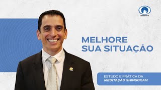 Melhore sua situação - Estudo e Prática da Meditação